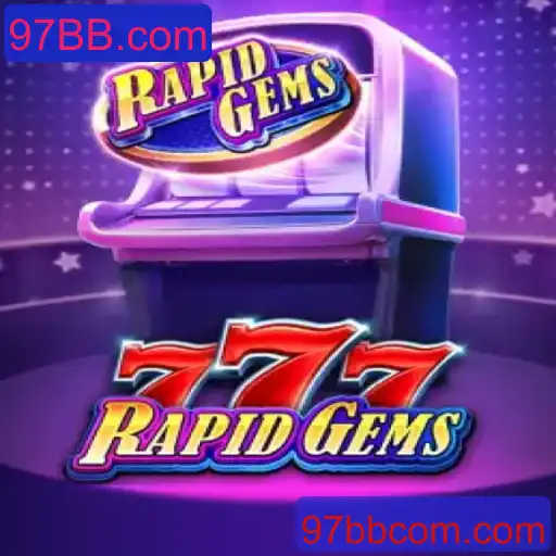 Descubra o Fascinante Mundo de RapidGems777 com 97BB.com